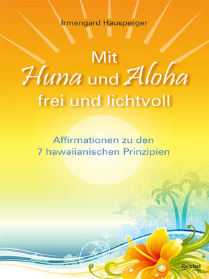 cover image of Mit Huna und Aloha frei und lichtvoll